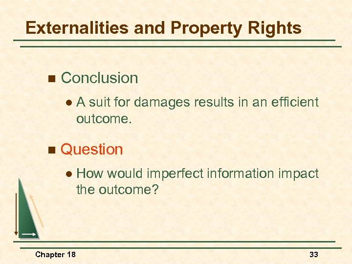 Externalities and Property Rights n Conclusion l n A suit for damages results in