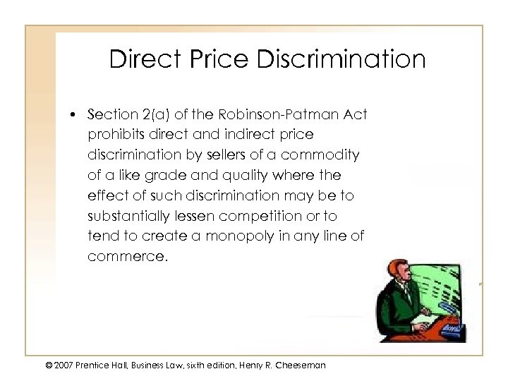 Direct Price Discrimination • Section 2(a) of the Robinson-Patman Act prohibits direct and indirect