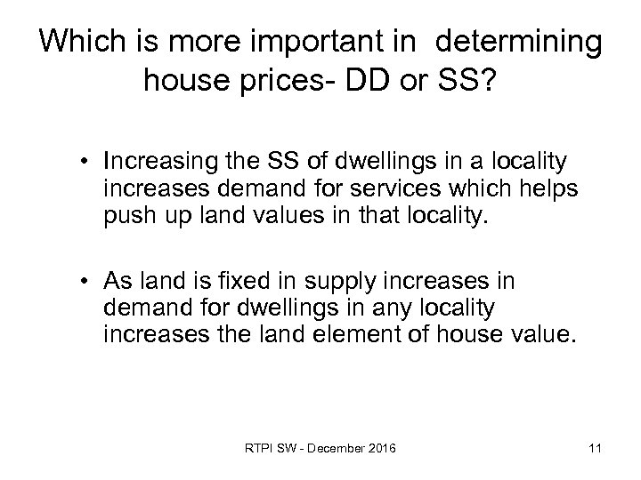 Which is more important in determining house prices- DD or SS? • Increasing the