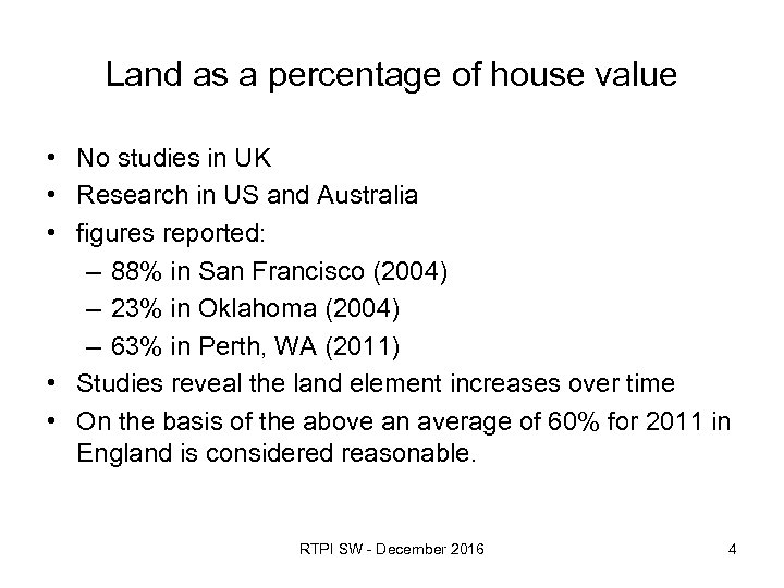 Land as a percentage of house value • No studies in UK • Research