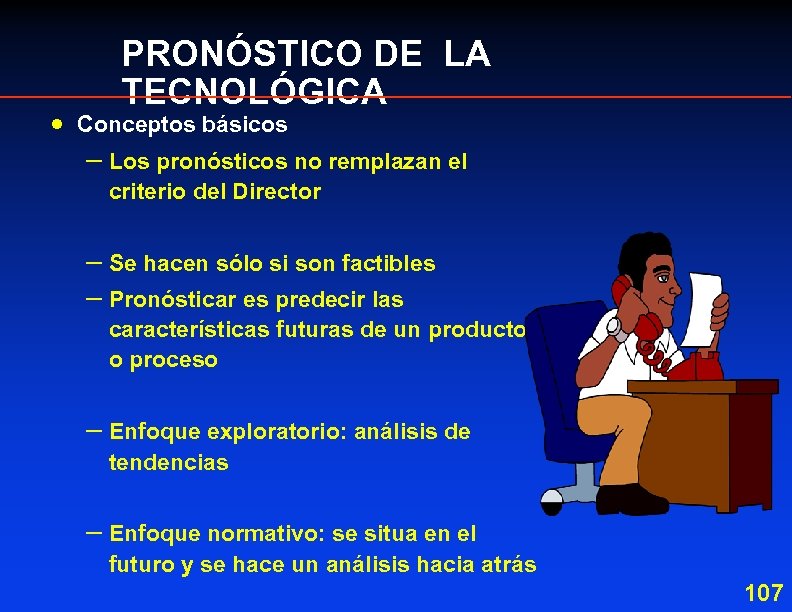 · PRONÓSTICO DE LA TECNOLÓGICA Conceptos básicos – Los pronósticos no remplazan el criterio