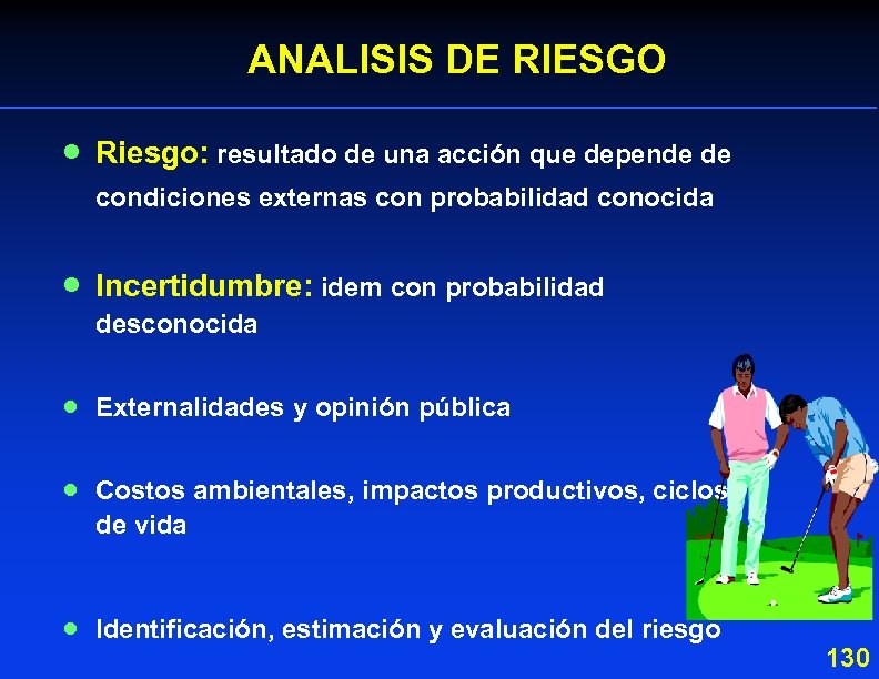 ANALISIS DE RIESGO · Riesgo: resultado de una acción que depende de condiciones externas
