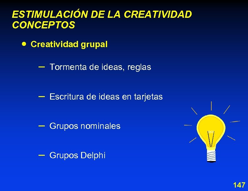 ESTIMULACIÓN DE LA CREATIVIDAD CONCEPTOS · Creatividad grupal – Tormenta de ideas, reglas –