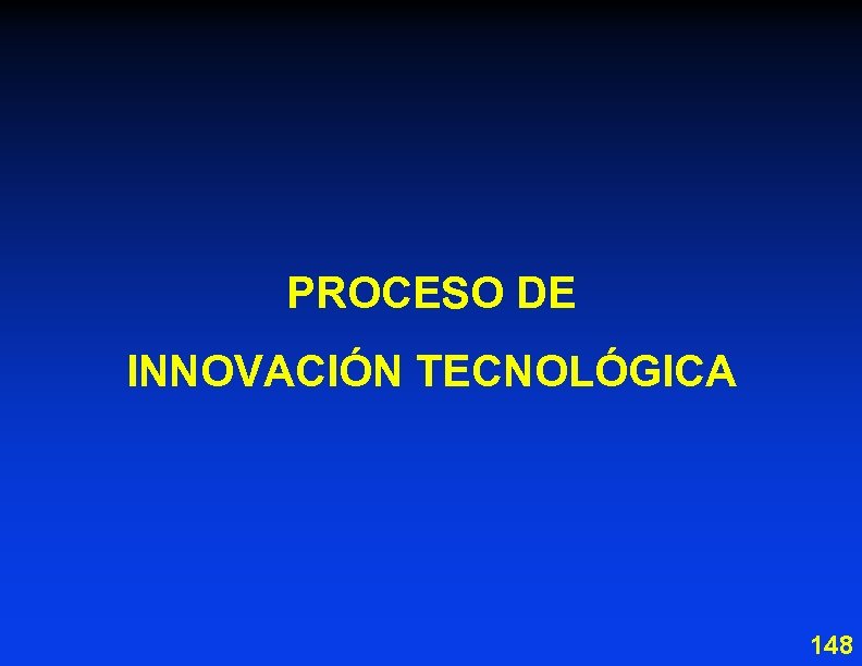 PROCESO DE INNOVACIÓN TECNOLÓGICA 148 