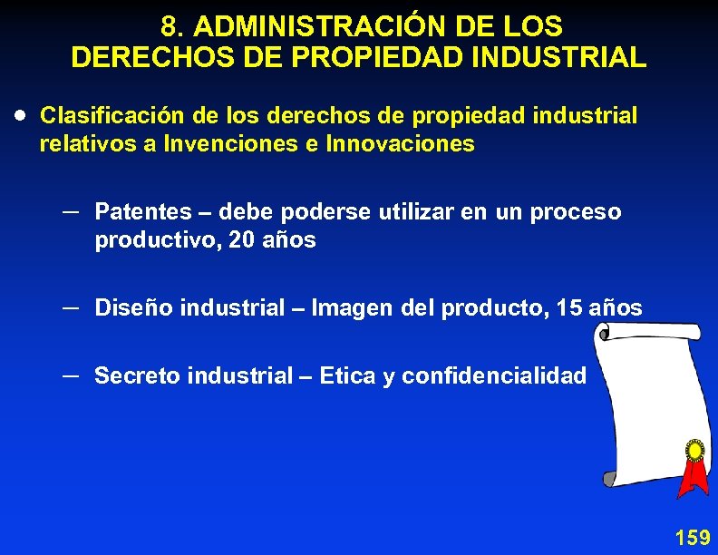 8. ADMINISTRACIÓN DE LOS DERECHOS DE PROPIEDAD INDUSTRIAL · Clasificación de los derechos de