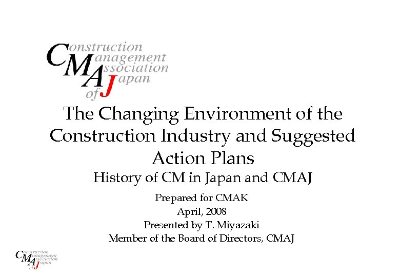 The Changing Environment of the Construction Industry and Suggested Action Plans History of CM