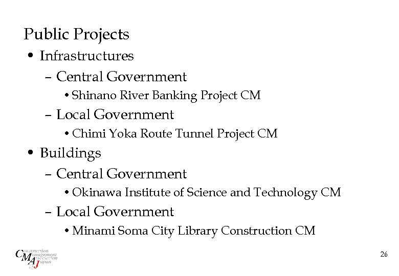 Public Projects • Infrastructures – Central Government • Shinano River Banking Project CM –