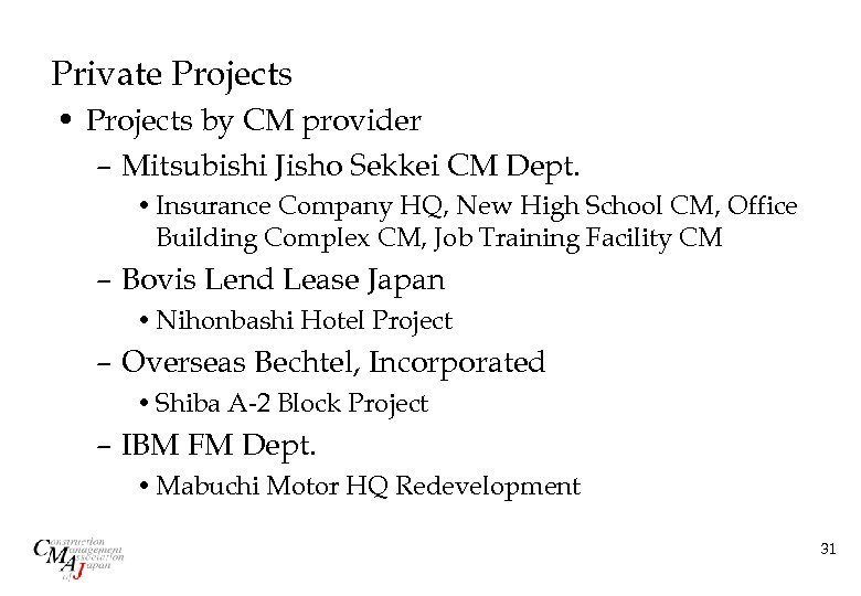 Private Projects • Projects by CM provider – Mitsubishi Jisho Sekkei CM Dept. •