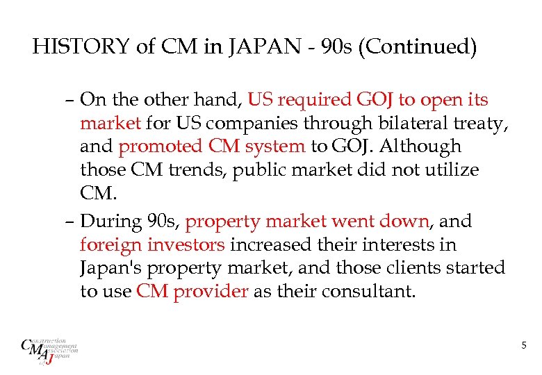 HISTORY of CM in JAPAN - 90 s (Continued) – On the other hand,
