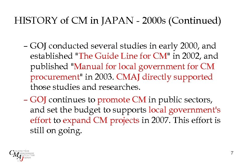HISTORY of CM in JAPAN - 2000 s (Continued) – GOJ conducted several studies