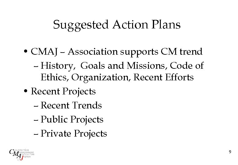 Suggested Action Plans • CMAJ – Association supports CM trend – History, Goals and