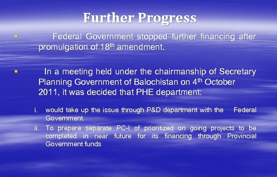 Further Progress § Federal Government stopped further financing after promulgation of 18 th amendment.