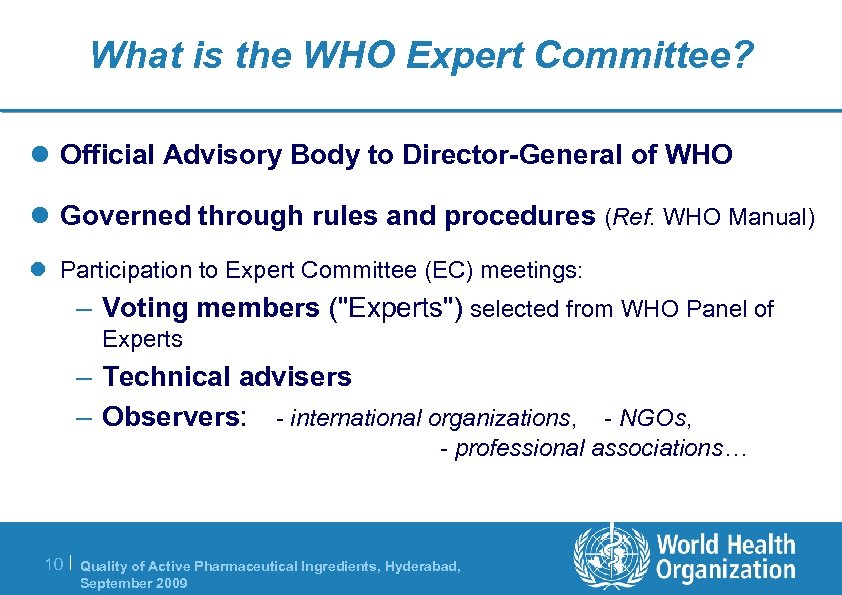 What is the WHO Expert Committee? l Official Advisory Body to Director-General of WHO