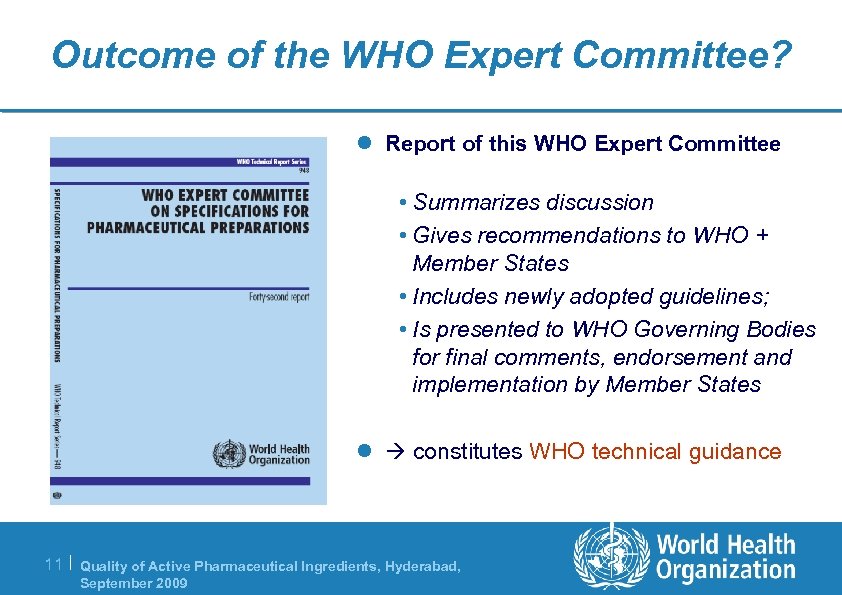 Outcome of the WHO Expert Committee? l Report of this WHO Expert Committee •