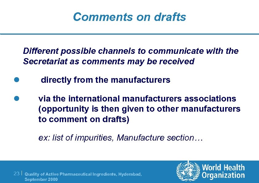 Comments on drafts Different possible channels to communicate with the Secretariat as comments may