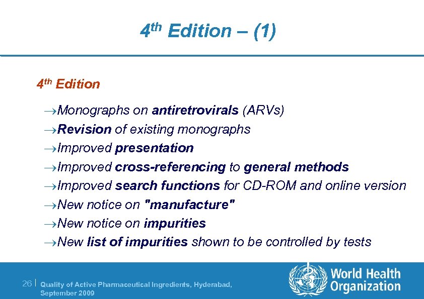 4 th Edition – (1) 4 th Edition ®Monographs on antiretrovirals (ARVs) ®Revision of