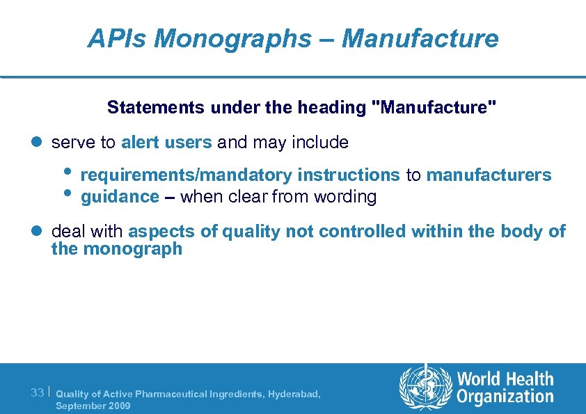 APIs Monographs – Manufacture Statements under the heading 