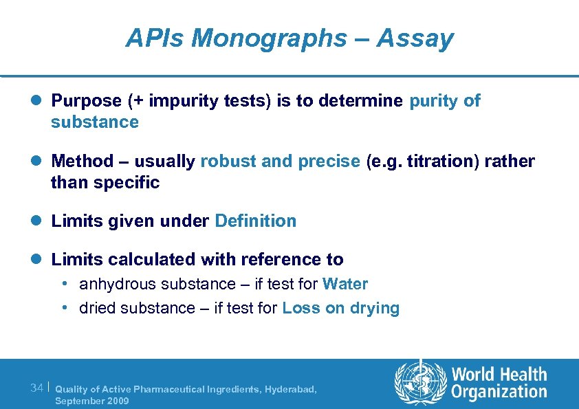 APIs Monographs – Assay l Purpose (+ impurity tests) is to determine purity of