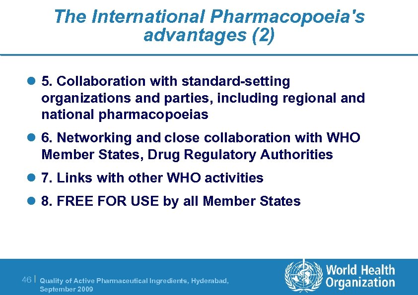 The International Pharmacopoeia's advantages (2) l 5. Collaboration with standard-setting organizations and parties, including