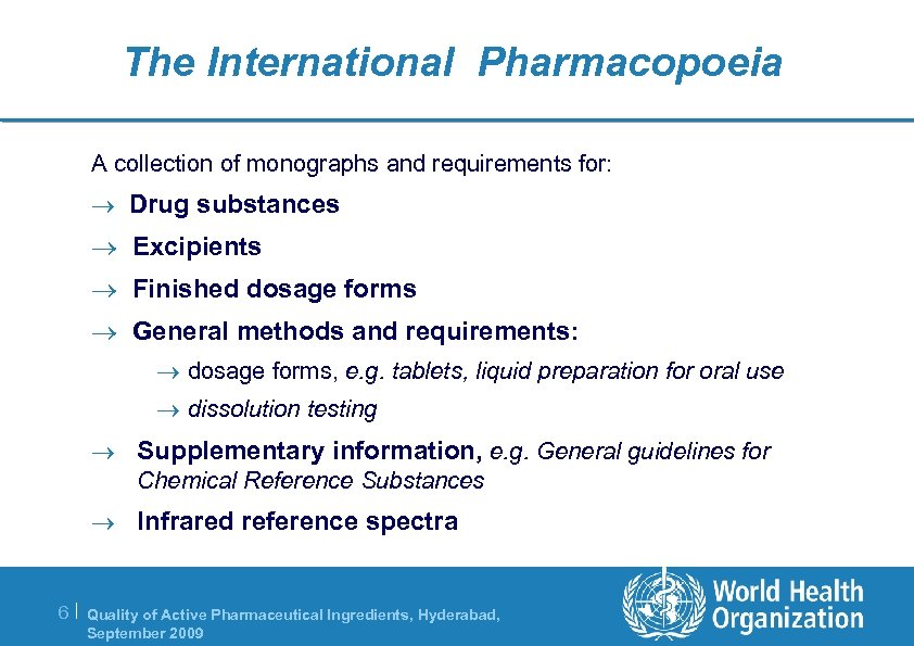 The International Pharmacopoeia A collection of monographs and requirements for: ® Drug substances ®