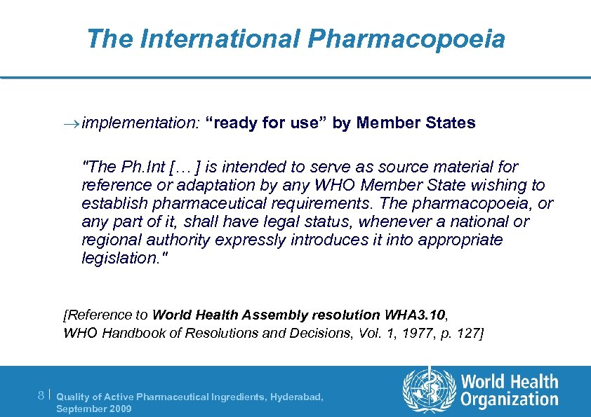 The International Pharmacopoeia ® implementation: “ready for use” by Member States 