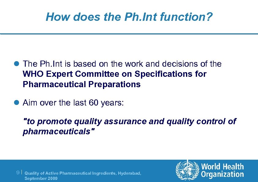 How does the Ph. Int function? l The Ph. Int is based on the