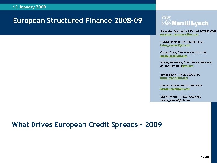 13 January 2009 European Structured Finance 2008 -09 Alexander Batchvarov, CFA +44 20 7995