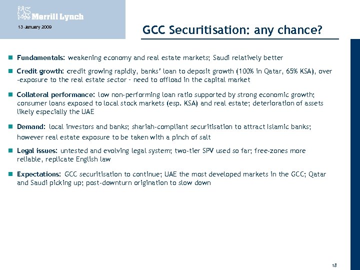 13 January 2009 GCC Securitisation: any chance? Fundamentals: weakening economy and real estate markets;