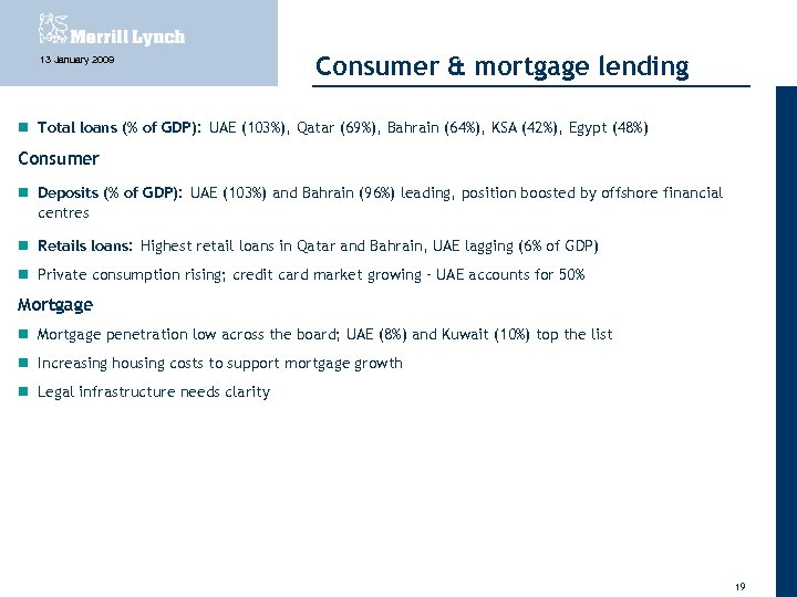 13 January 2009 Consumer & mortgage lending Total loans (% of GDP): UAE (103%),