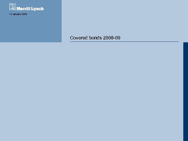 13 January 2009 Covered bonds 2008 -09 