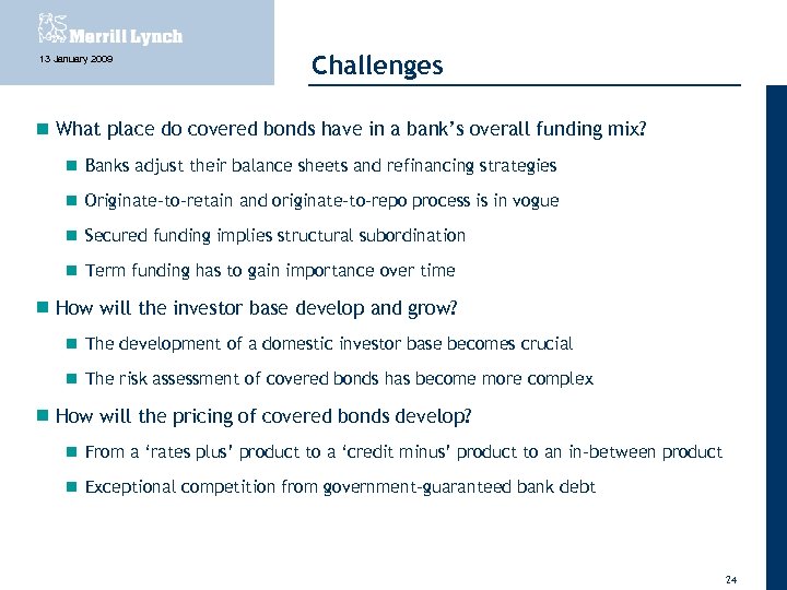 13 January 2009 Challenges What place do covered bonds have in a bank’s overall