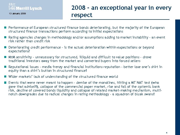 13 January 2009 2008 - an exceptional year in every respect Performance of European