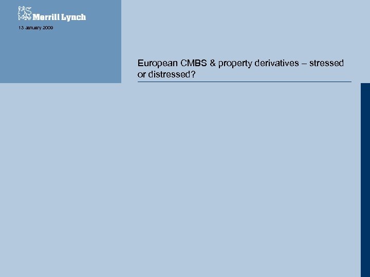 13 January 2009 European CMBS & property derivatives – stressed or distressed? 