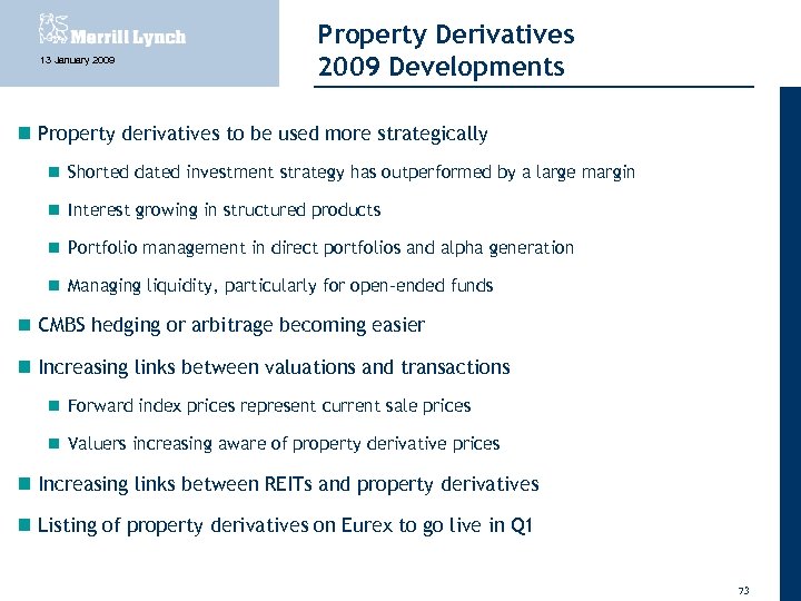 13 January 2009 Property Derivatives 2009 Developments Property derivatives to be used more strategically