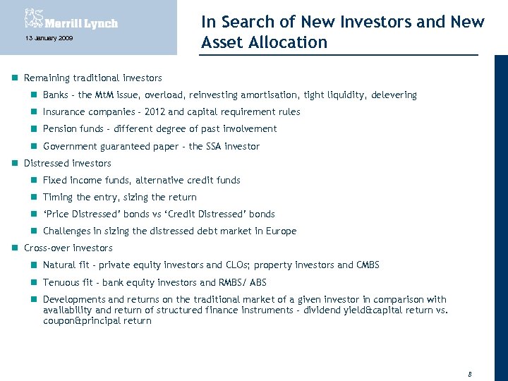 13 January 2009 In Search of New Investors and New Asset Allocation Remaining traditional