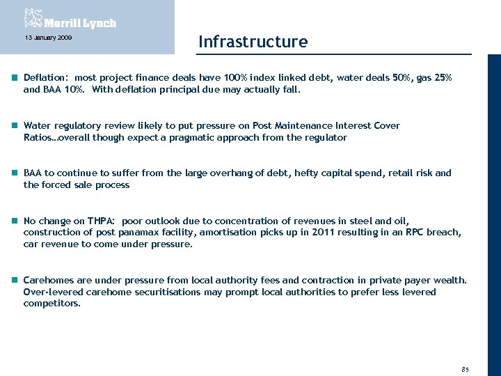 13 January 2009 Infrastructure Deflation: most project finance deals have 100% index linked debt,
