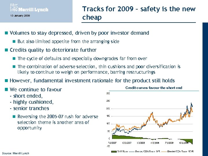 13 January 2009 Tracks for 2009 – safety is the new cheap Volumes to