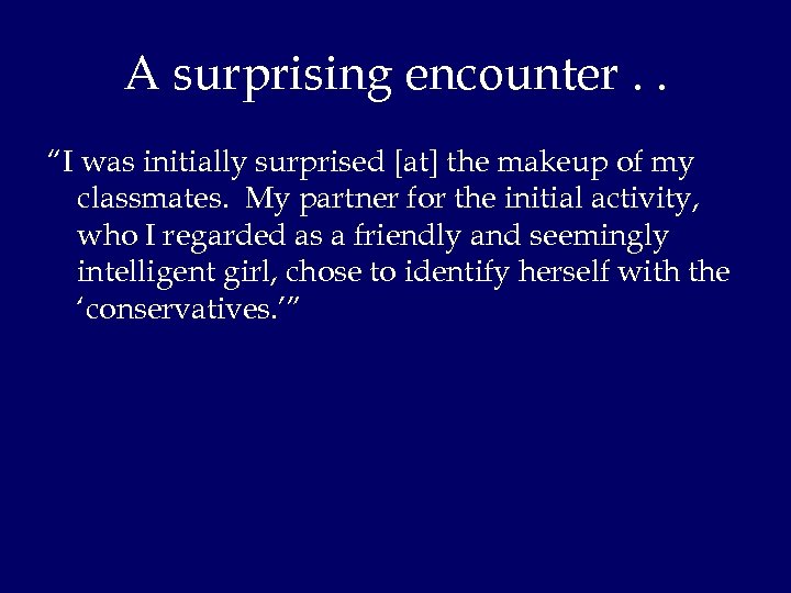 A surprising encounter. . “I was initially surprised [at] the makeup of my classmates.