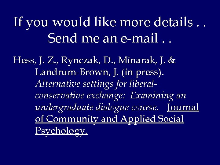 If you would like more details. . Send me an e-mail. . Hess, J.