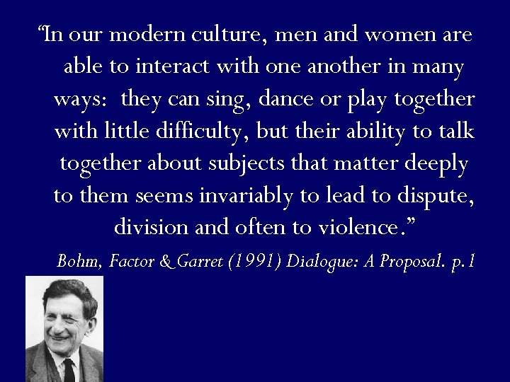 “In our modern culture, men and women are able to interact with one another