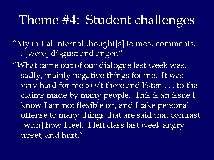 Theme #4: Student challenges “My initial internal thought[s] to most comments. . . [were]