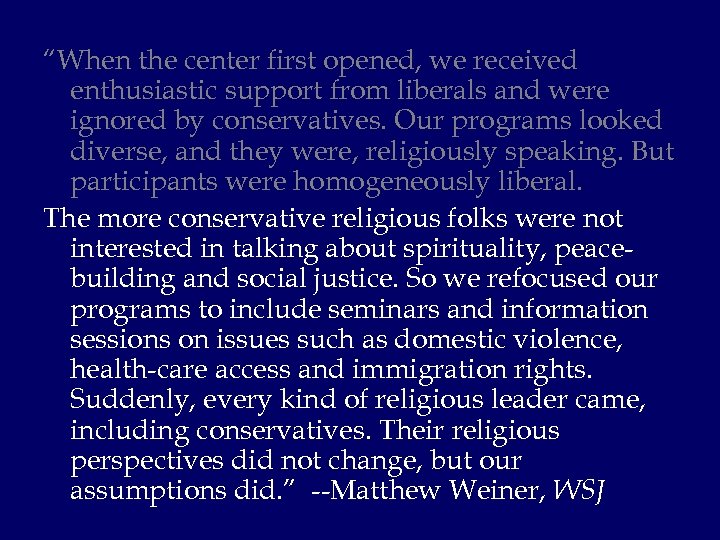 “When the center first opened, we received enthusiastic support from liberals and were ignored