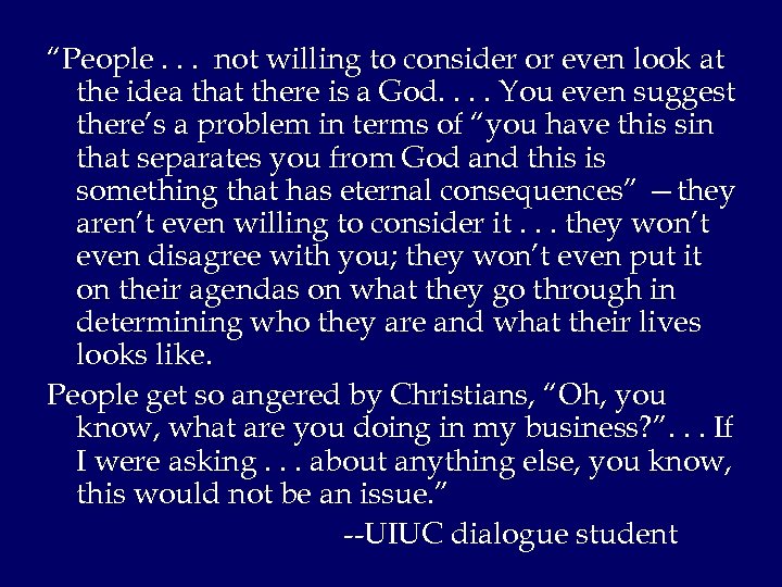 “People. . . not willing to consider or even look at the idea that
