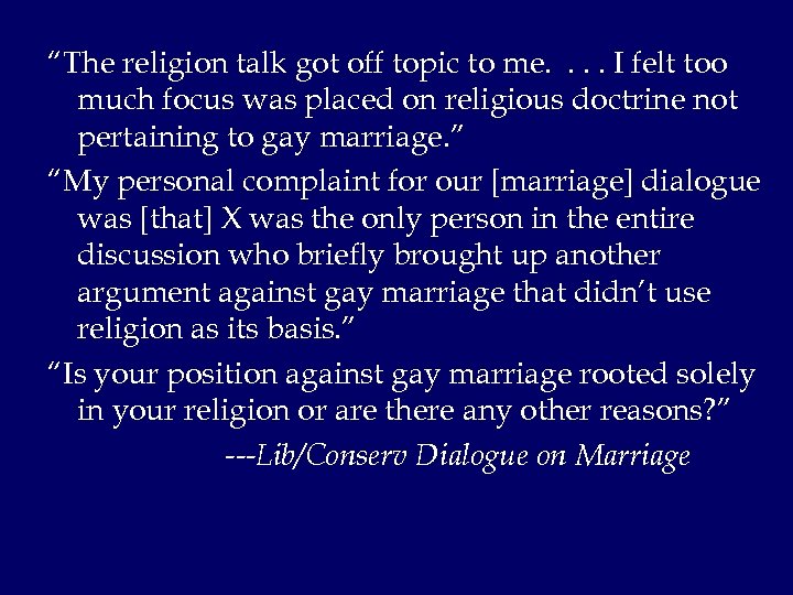 “The religion talk got off topic to me. . I felt too much focus