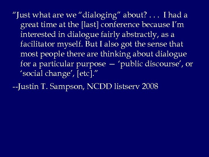 “Just what are we “dialoging” about? . . . I had a great time