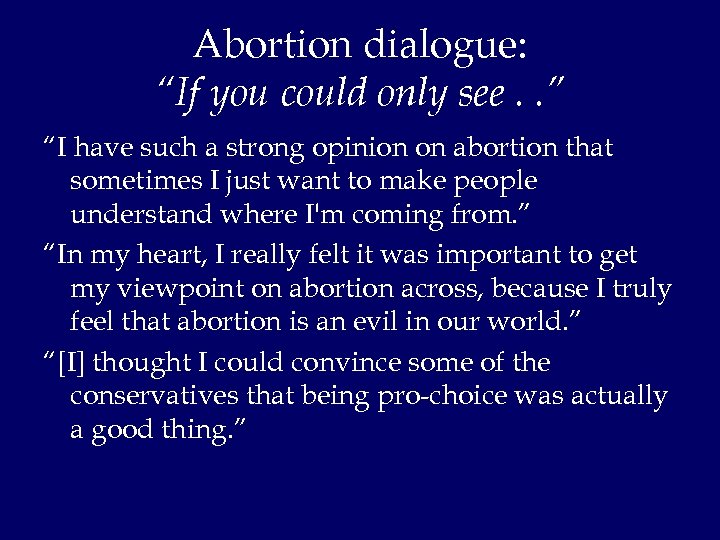 Abortion dialogue: “If you could only see. . ” “I have such a strong