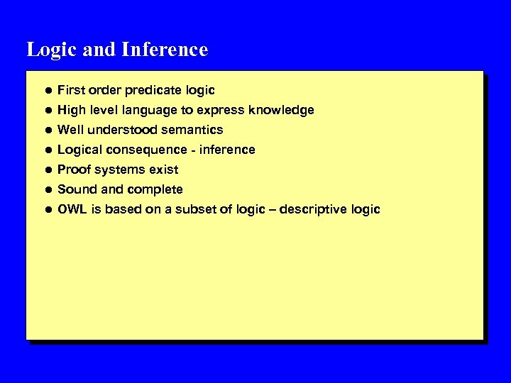 Logic and Inference l First order predicate logic l High level language to express