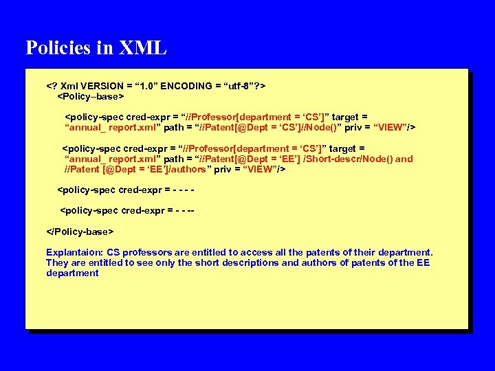 Policies in XML <? Xml VERSION = “ 1. 0” ENCODING = “utf-8”? >