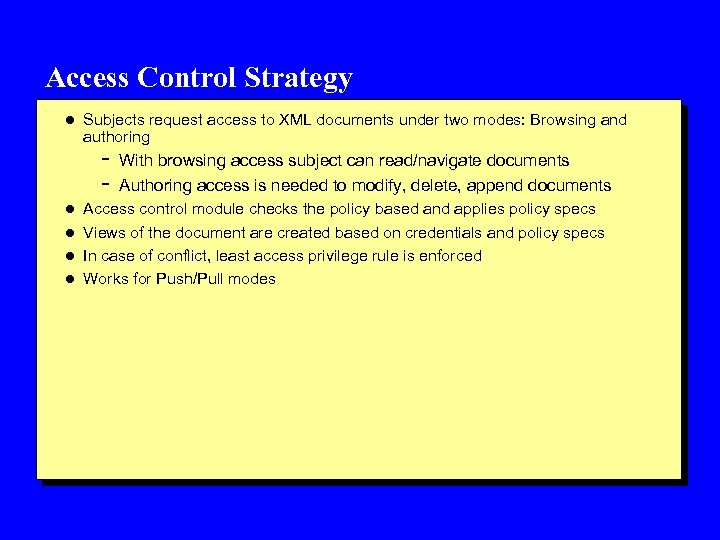 Access Control Strategy l Subjects request access to XML documents under two modes: Browsing