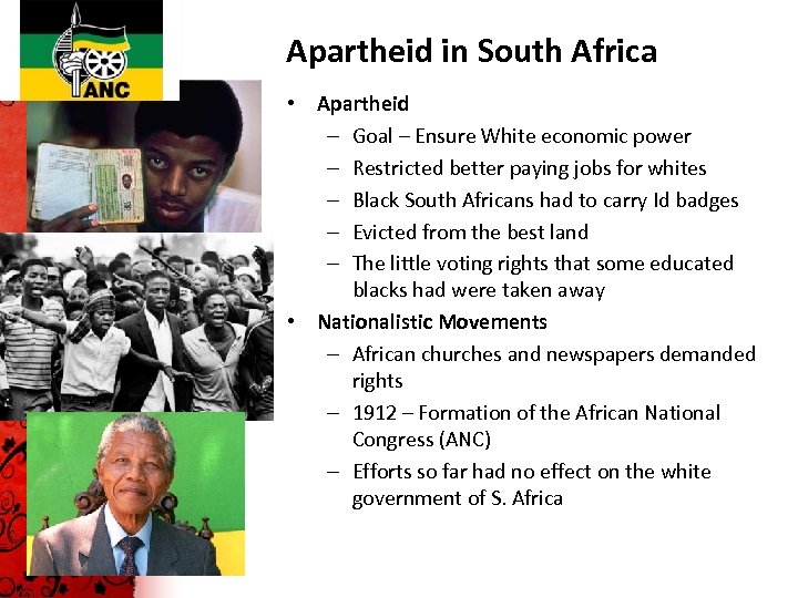 Apartheid in South Africa • Apartheid – Goal – Ensure White economic power –